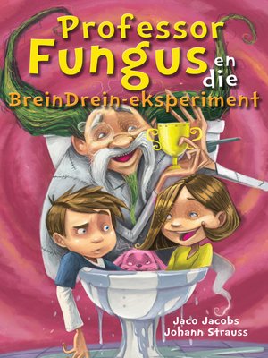 cover image of Professor Fungus en die BreinDrein-eksperiment